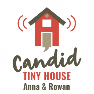 Candid Tiny House Anna & Rowan